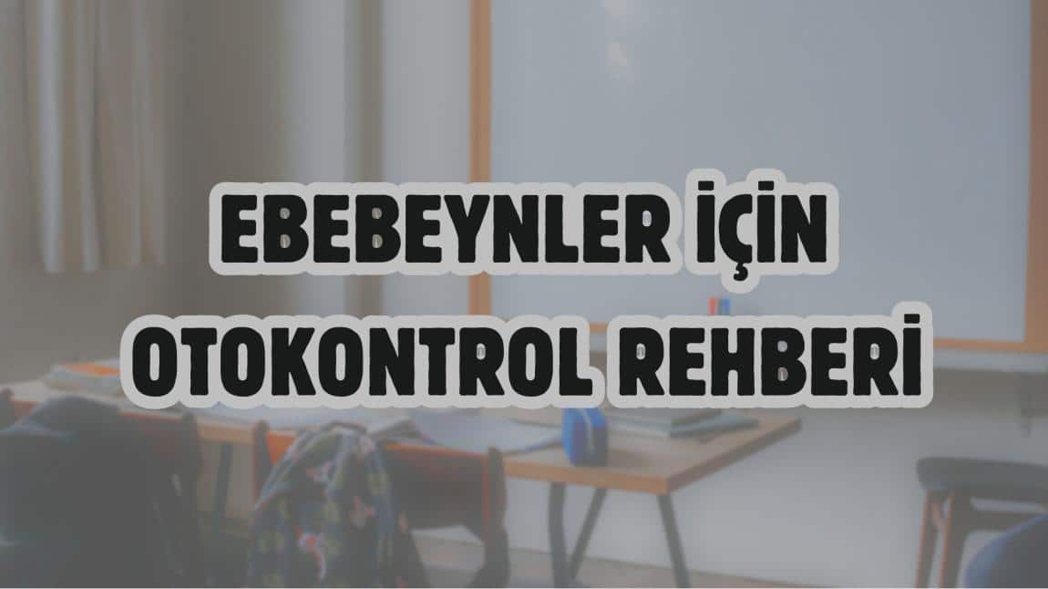 ÇOCUKLARDA OTOKONTROL SAĞLAMANIN YOLLARI NELER?